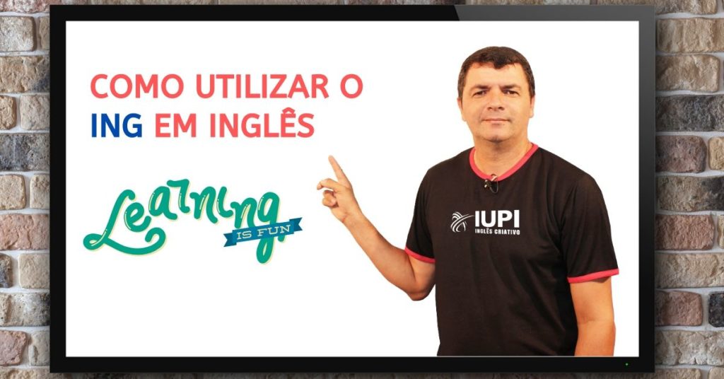 como usar o ing em inglês