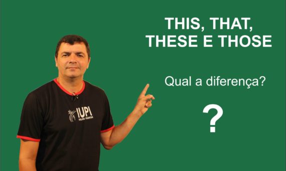 Pronomes Demonstrativos em Inglês - This, That, These, Those